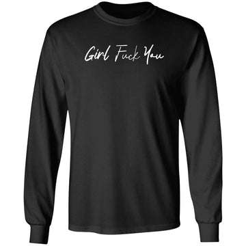 Girl Fuck You Graphic Tee Shirt