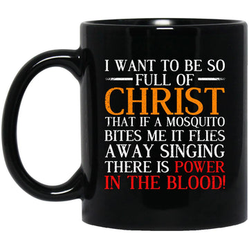 I Want To Be So Full Of Christ Funny Christian Prayer Gift Mugs