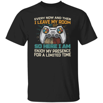 Every Now And Then I Leave My Room Funny Gaming Gamer Gifts Shirt