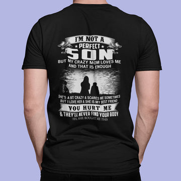 I'm Not A Perfect Son But My Crazy Mom Loves Me Print On Back Shirt
