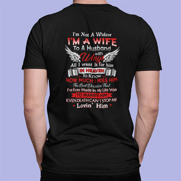 I'm Not A Widow I'm A Wife To A Husband With Wings All I Want Is For Him In Heaven Shirt - Standard T-Shirt