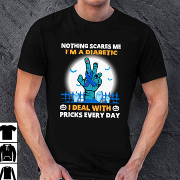 Halloween Nothing Scares Me I’m A Diabetic I Deal With Pricks Every Day Shirt Halloween Costumes Gifts - Standard T-Shirt