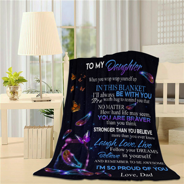 To My Daughter When You Wrap In This Blanket I'll always Be With You - Love Dad Blanket – Butterfly Blanket For Daughter - Fleece Blanket