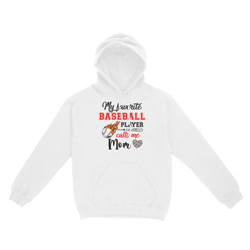 Baseball Mom Shirt My Favorite Baseball Player Calls Me Mom T-Shirt - Standard Hoodie