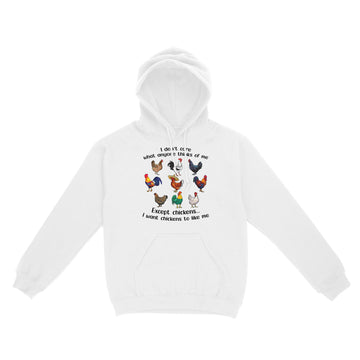 I Don't Care What Anyone Think Of Me Funny Chickens Lover Shirt - Standard Hoodie