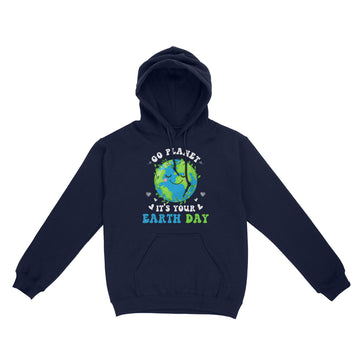 Earth Day 2023 Go Planet It's Your Earth Day Shirt - Standard Hoodie