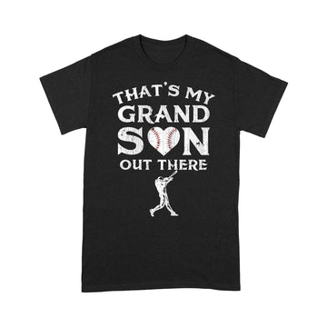 That's My Grandson Out There Baseball Grandma Mother's Day T-Shirt - Standard T-Shirt