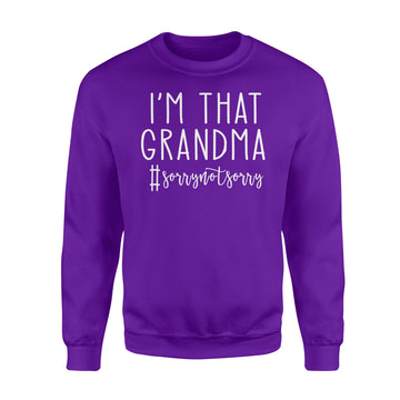 I'm That Grandma Sorry Not Sorry Funny Shirt #sorrynotsorry T-Shirt - Standard Crew Neck Sweatshirt