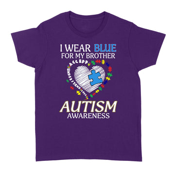 I Wear Blue For My Brother Autism Awareness Accept Understand Love Shirt - Standard Women's T-shirt
