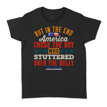 But In The End America Chose The Boy Who Stuttered Funny Shirt - Standard Women's T-shirt