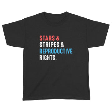 Stars Stripes And Reproductive Rights Patriotic 4th Of July Shirt - Standard Youth T-shirt