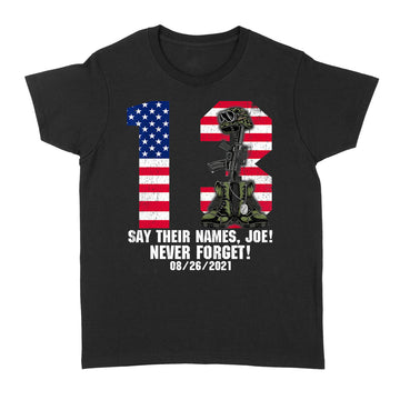 Say Their Names Joe 13 Heroes Names Of Fallen Soldiers Shirt - Standard Women's T-shirt