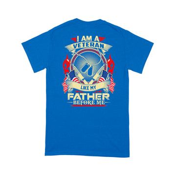 I Am A Veteran Like My Father Before Me Premium T-shirt - Veteran Gifts Standard T-Shirt Print On Back