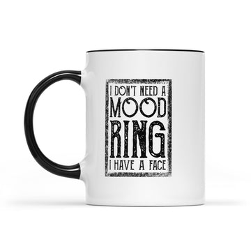 I Don't Need A Mood Ring I Have A Face Vintage Mug - Accent Mug