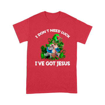 Gnomes hug Cross I don't need luck I've got Jesus St. Patrick's day Shirt - Standard T-shirt