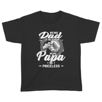 Being Dad Is An Honor Being Papa Is Priceless Funny Father's Day T-Shirt