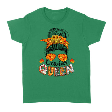 October Queen Halloween Messy Bun October Birthday Shirt