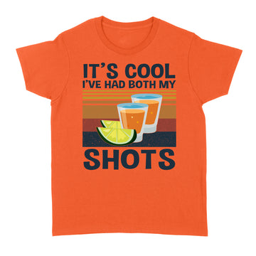 It's Cool I've Had Both My Shots Vintage Funny Tequila Lovers Shirt - Standard Women's T-shirt