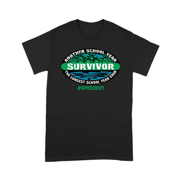 Another School Year Survivor The Longest School Year Ever #sped2021 Shirt Gift For Teacher, Education T-Shirt - Standard T-shirt