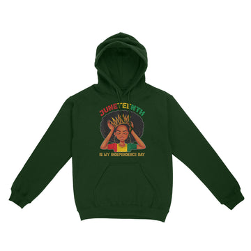 Juneteenth Is My Independence Day Black Girl Black Queen Shirt - Standard Hoodie