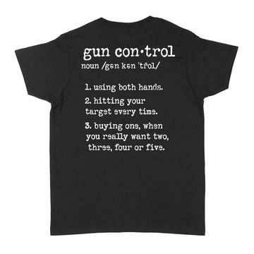 Gun Control Using Both Hands Hitting Your Target Every Time Shirt Print On Back - Standard Women's T-shirt