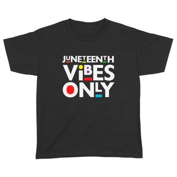 Juneteenth Vibes Melanin Black Girl Magic Men Women Girl Boy Shirt - Standard Youth T-shirt