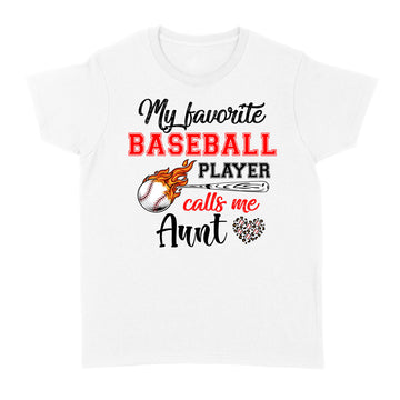 Baseball Aunt Shirt My Favorite Baseball Player Calls Me Aunt T-Shirt - Standard Women's T-shirt