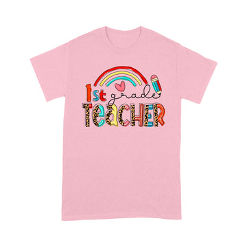 Rainbow First Grade Teacher Funny 1st Grade Teacher Life Shirt - Standard T-Shirt