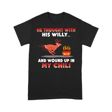 Deer He Thought With His Willy And Wound Up In My Chili Shirt