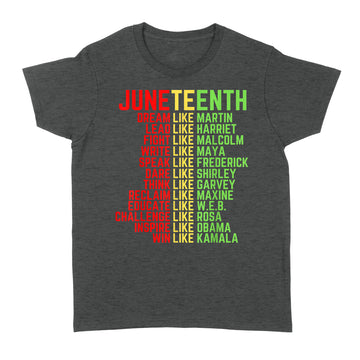 Juneteenth Dream Like Leaders Black Men Women Boys Girls Shirt - Standard Women's T-shirt