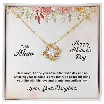 To My Mom Necklace - Dear mom, I Hope You Have A Fantastic Day Love Knot Necklace Gift For Mom - Mothers Day Necklace Message Card