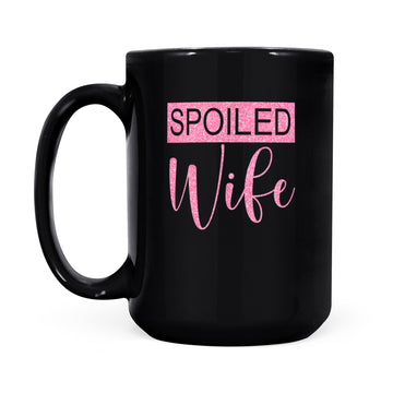 Spoiled Wife Mug, Wifey Mug, Wife Mug, Wife Gift, Custom Mug, Bride Gift, Gift for Wife, Gift from Husband, Wedding Gift Mug - Black Mug