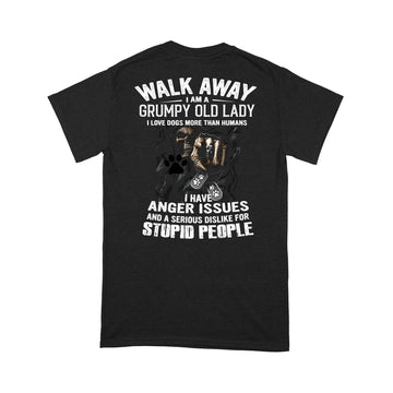 Skull Walk Away I Am A Grumpy Old Lady I Love Dogs More Than Humans I Have Anger Issues And A Serious Dislike For Stupid People Shirt - Standard T-shirt