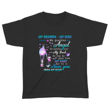 My Grandpa My Hero My Guardian Angel My back My Sight Never Gone From Me Heart Shirt Memorial Gifts - Standard Youth T-shirt