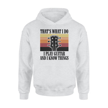 That’s What I Do I Play Guitar And I Know Things Vintage Shirt Guitar Shirts For Men - Standard Hoodie