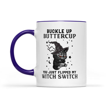 Black Cat Witch Buckle Up Buttercup You Just Flipped My Witch Switch Halloween Gift Mug - Accent Mug