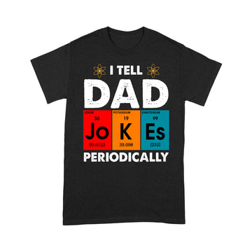Vintage I Tell Dad Jokes Periodically Funny Father's Day Shirt - Standard T-shirt