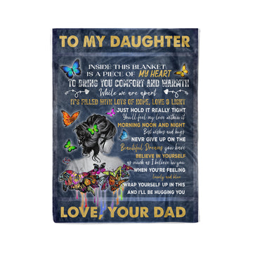 To My Daughter Inside This Blanket Is a Piece of My Heart to Bring You Comfort and Warmth Love Your Dad Fleece Blanket - Fleece Blanket