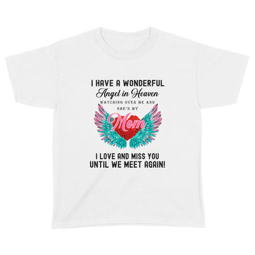 I Have A Wonderful Angel In Heaven Watching Over Me And She's My Mom Shirt - Standard Youth T-shirt