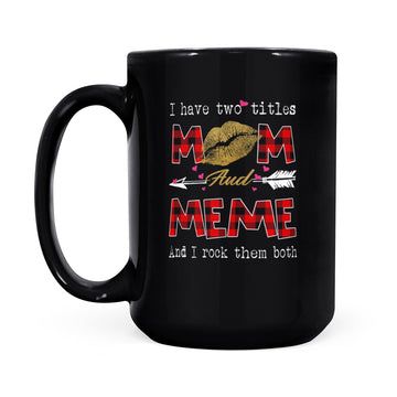 I Have Two Titles Mom And Meme And I Rock Them Both Leopard Lips Lipstick Kiss  Mother's Day Gifts Mug - Black Mug