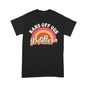 Bans Off Our Bodies - Pro Choice Women's Rights Vintage Shirt - Standard T-Shirt