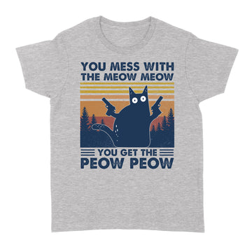 Black Cat You Mess With The Meow Meow You Get The Peow Peow Vintage Shirt - Standard Women's T-shirt