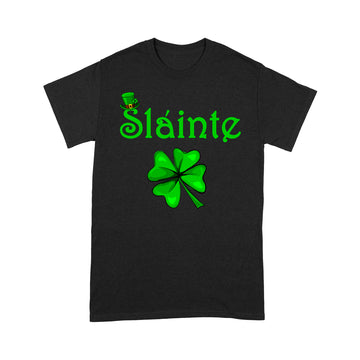 Slainte Irish Cheers Good Health St. Patrick's Day Shirt - Standard T-shirt