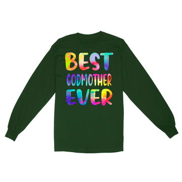 Best Godmother Ever Colorful Funny Mother's Day Shirt - Standard Long Sleeve