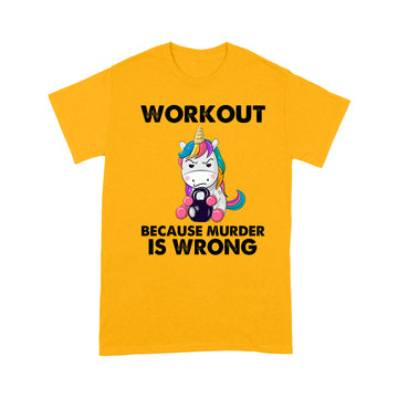 Unicorn Workout Because Murder Is Wrong Funny Shirt - Standard T-shirt