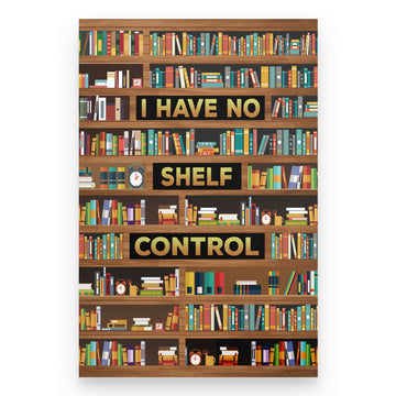 I Have No Shelf Control Poster