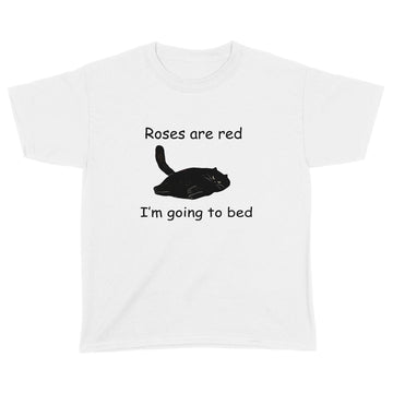 Roses Are Red I’m Going To Bed T Shirt Funny Cat Lover - Standard Youth T-shirt