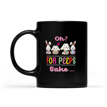 Oh For Peeps Sake - Peeps Funny Easter Day Mug - Black Mug