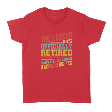 The legend has officially retired If you want to talk shirt - Standard Women's T-shirt