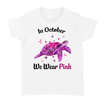 Turtle Breast Cancer In October We Wear Pink Shirt Cancer Awareness - Standard Women's T-shirt